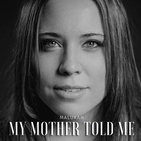 My Mother Told Me