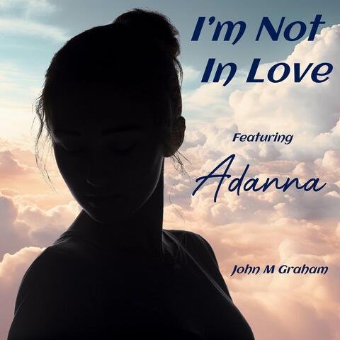 I'm Not In Love