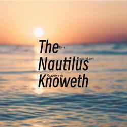 The Nautilus Knoweth