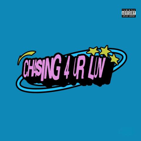 Chasing 4 Ur Luv