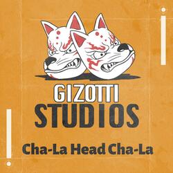 Cha-La Head-Cha-La