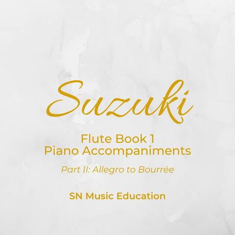 Suzuki Flute Book 1 Piano Accompaniments Part II: Allegro to Bourrée
