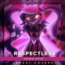Respectless (From "Hazbin Hotel")