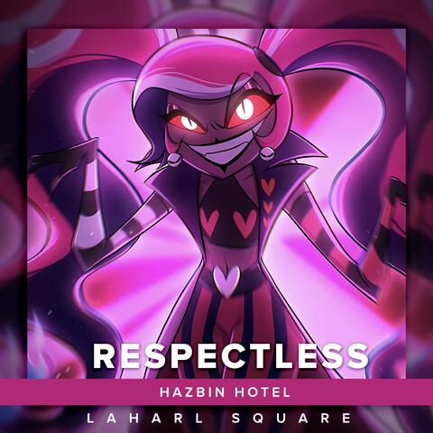 Respectless (From "Hazbin Hotel")