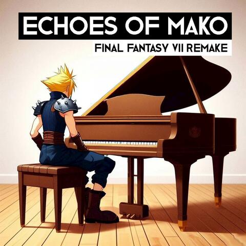 Final Fantasy VII Remake - Echoes of Mako