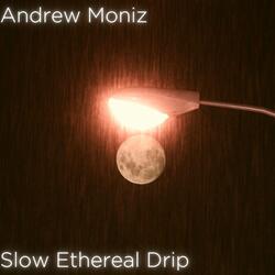 Slow Ethereal Drip