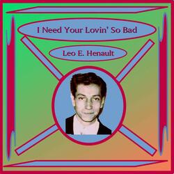 I Need Your Lovin' So Bad
