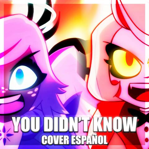 You Didn't Know (from Hazbin Hotel)