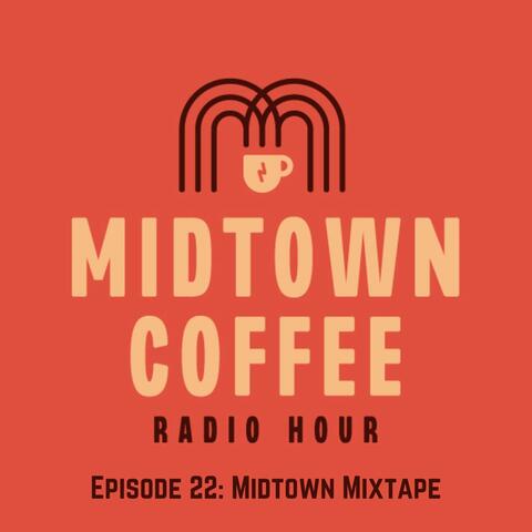 Episode 22: Midtown Mixtape