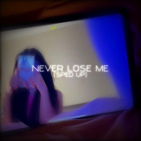 Never Lose Me