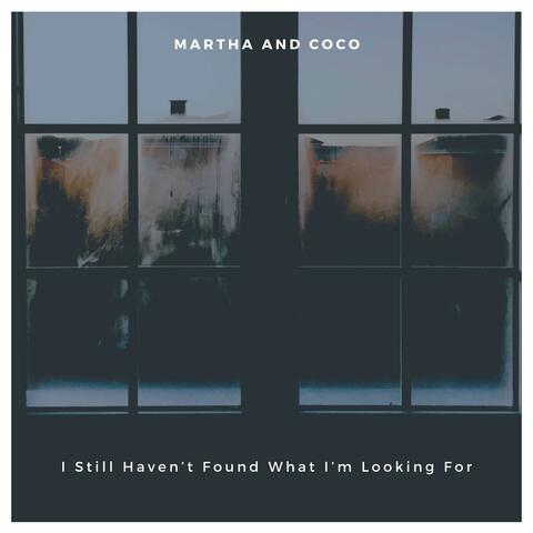 I Still Haven't Found What I'm Looking For