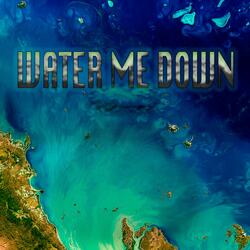 Water Me Down