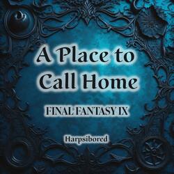 A Place to Call Home (From "Final Fantasy IX")