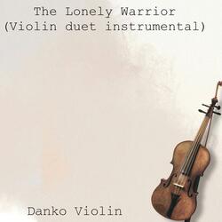 The Lonely Warrior (Violin duet instrumental)