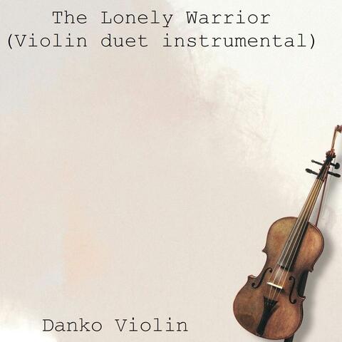 The Lonely Warrior (Violin duet instrumental)