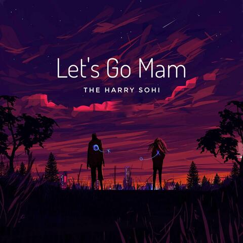 Let's Go Mam