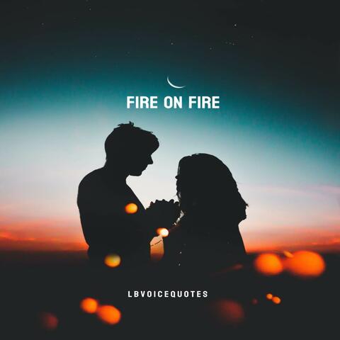 FIRE ON FIRE