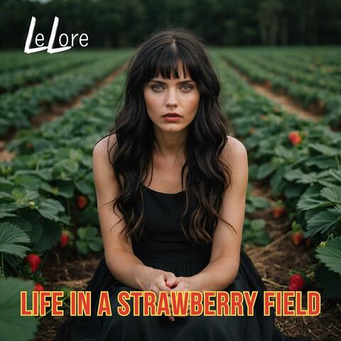 Life in a Strawberry Field