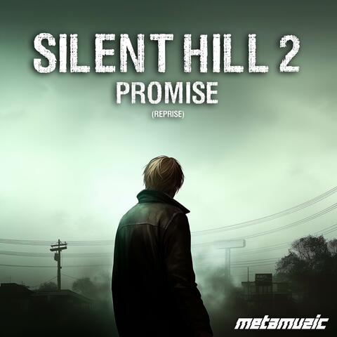 Promise (Reprise) (From "Silent Hill 2")