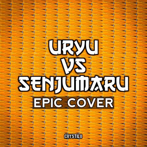 Uryu Vs Senjumaru Theme (EPIC Cover)