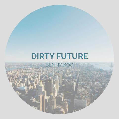 Dirty Future
