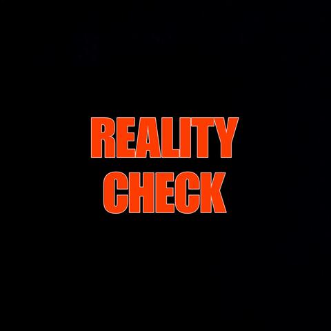 REALITY CHECK