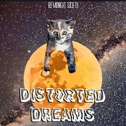 Distorted Dreams