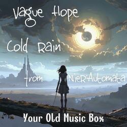 Vague Hope - Cold Rain (From NieR:Automata)