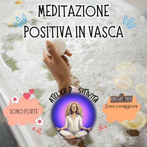 Meditazione positiva in vasca