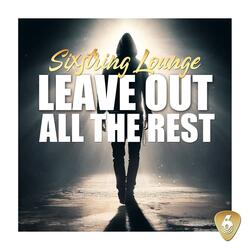 Leave out all the rest