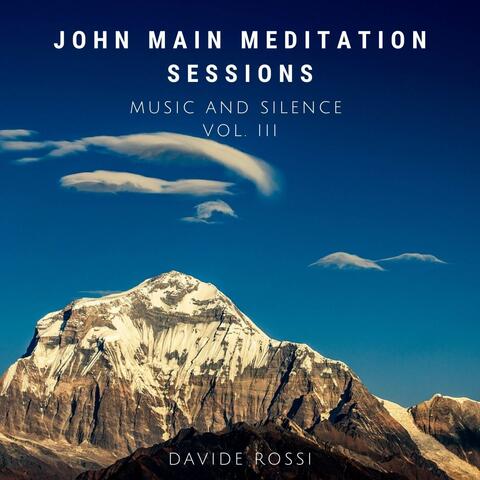 John Main Meditation Sessions - Music and Silence, Vol. 3