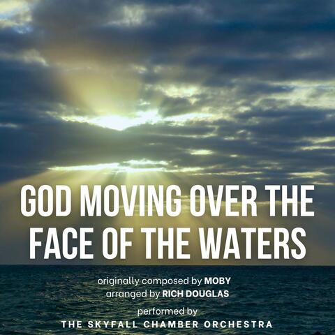 God Moving Over The Face Of The Waters