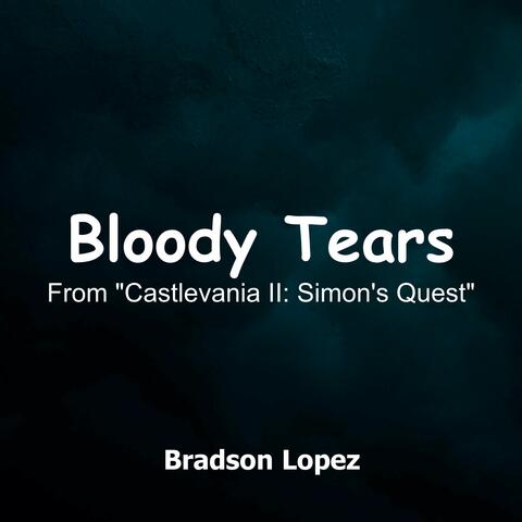 Bloody Tears (From "Castlevania II: Simon's Quest")