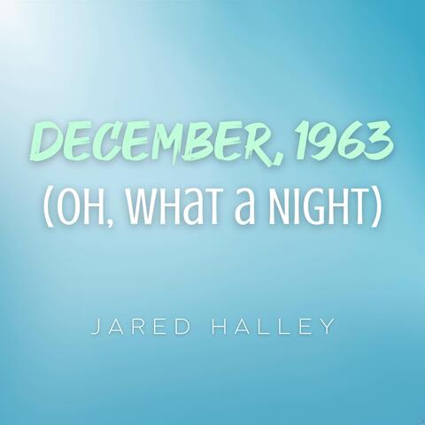 December, 1963 (Oh, What a Night)