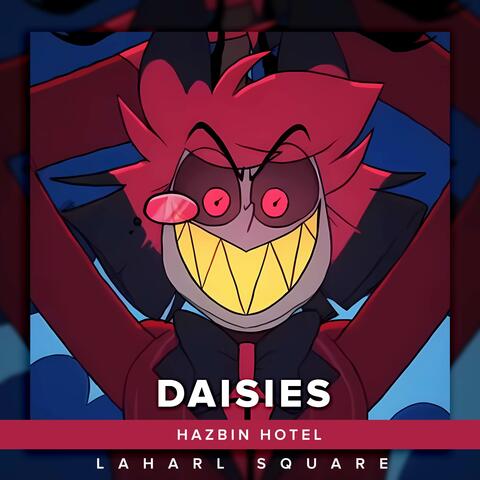 Daisies (From "Hazbin Hotel")