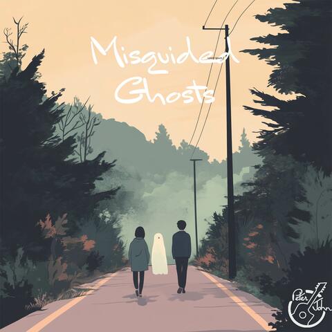 Misguided Ghosts