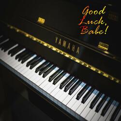 Good Luck, Babe!