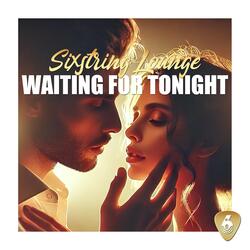 Waiting For Tonight