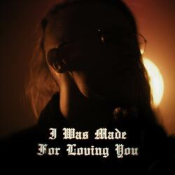 I Was Made For Loving You (Gothic Metal)