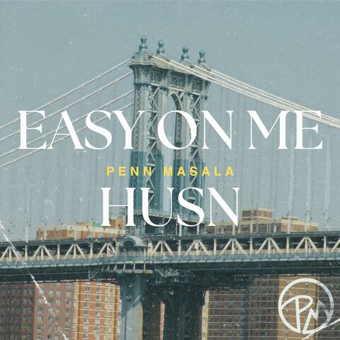 Easy on Me / Husn