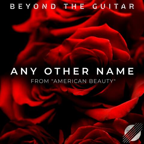 Any Other Name (From "American Beauty")