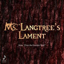 Ms. Langtree's Lament (from "Over the Garden Wall")