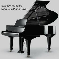 Swallow My Tears [Acoustic Piano Cover]