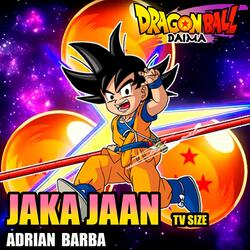 Jaka ☆ Jaan [TV Size] (From "Dragon Ball Daima")