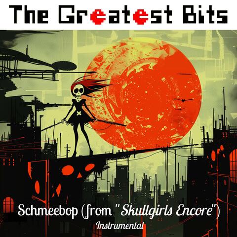 Schmeebop (from "Skullgirls Encore")