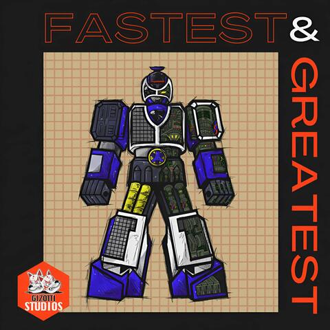 FASTEST & GREATEST
