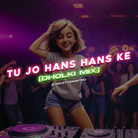 Tu Jo Hans Hans Ke