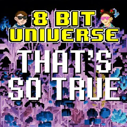 That's So True (8 Bit Version)