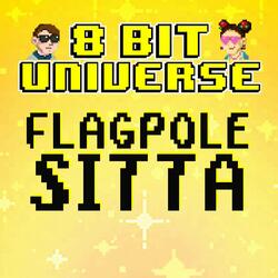Flagpole Sitta (8 Bit Version)