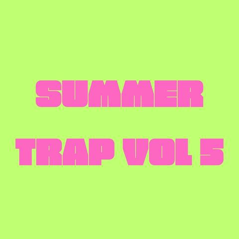 Summer Trap Vol 5